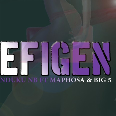 EFIGEN (Radio Edit) ft. Maphosa & Big 5