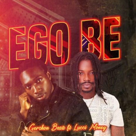 Ego Be (feat. Lucci Money)
