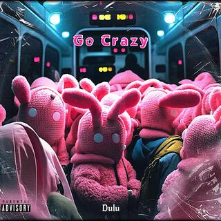 Go Crazy lyrics | Boomplay Music