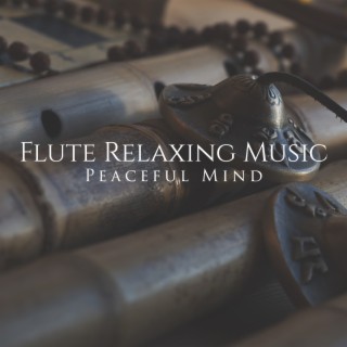 Flute Relaxing Music: Peaceful Mind, Spiritual Healing, Mantra Therapy Music