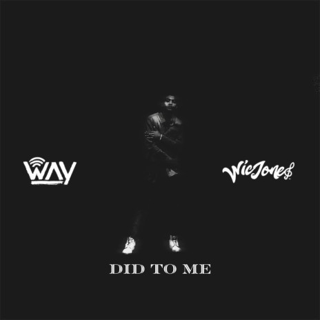 Did To Me ft. Wicjones | Boomplay Music