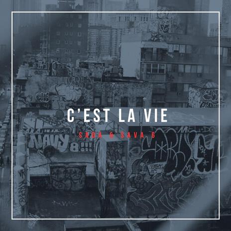 C'est la vie ft. Sava G | Boomplay Music