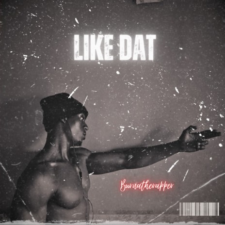 Like Dat | Boomplay Music