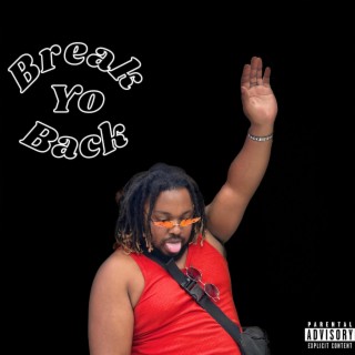 Break Yo Back