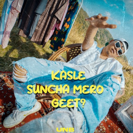Kasle Suncha Mero Geet | Boomplay Music