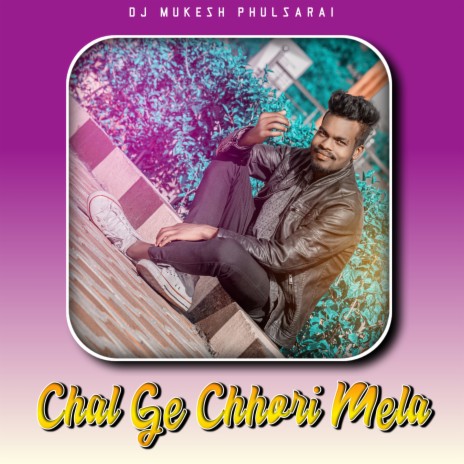 Chal Ge Chhori Mela | Boomplay Music