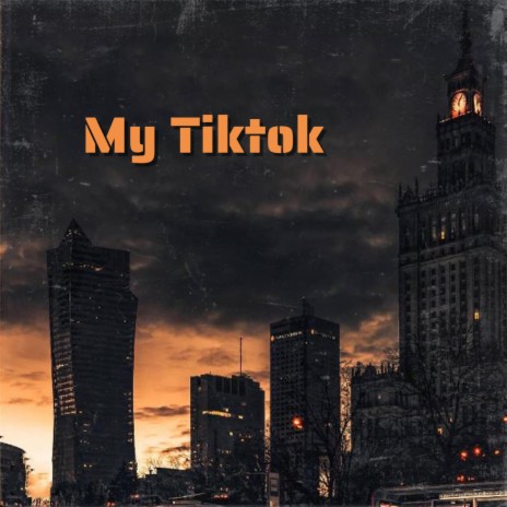 My Tiktok | Boomplay Music