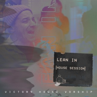 Lean In (House Session)