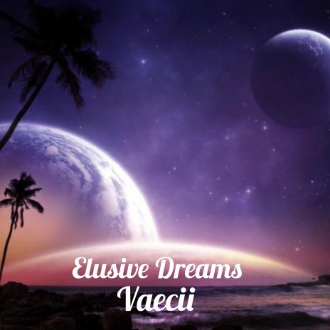 Elusive Dreams | Boomplay Music