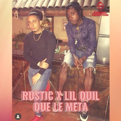 Que Le Meta (feat. Rustic & Lil Quil) | Boomplay Music