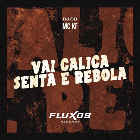 Vai Calica Senta e Rebola ft. DJ GB | Boomplay Music