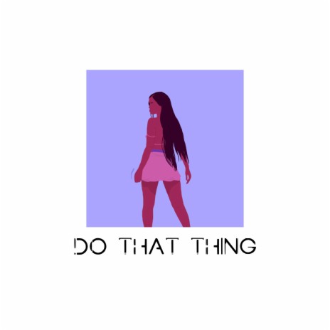Do that thing (feat. skip martin)