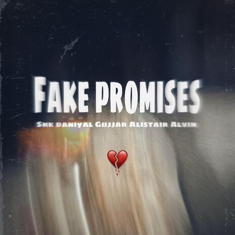 Fake Promises ft. Alistair Alvin & Daniyal Aslam | Boomplay Music