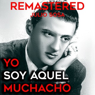 Yo soy aquel muchacho (Remastered)