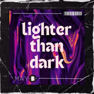 Lighter than dark