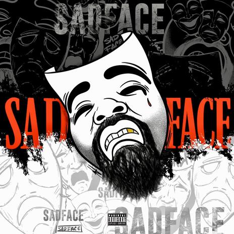 Sad Face Freestyle | Boomplay Music