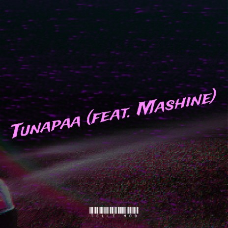 Tunapaa ft. Mashine | Boomplay Music