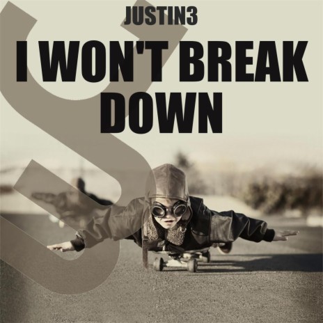 I Won't Break Down | Boomplay Music