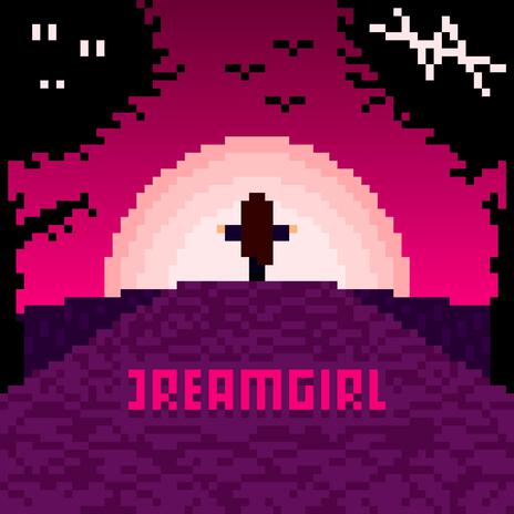 Dreamgirl | Boomplay Music