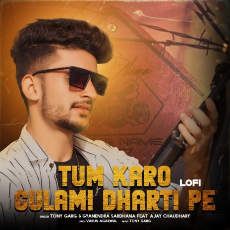 Tum Karo Gulami Dharti Pe (LoFi) ft. Gyanendra Sardhana & Ajay Chaudhary | Boomplay Music