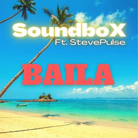 Baila (extended) ft. STEVEPULSE | Boomplay Music