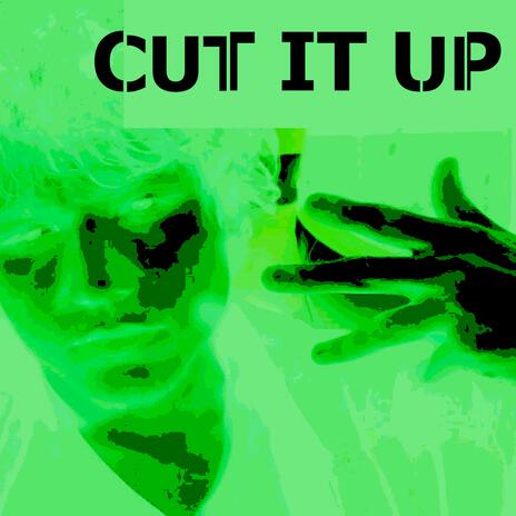 Cut It Up | Boomplay Music