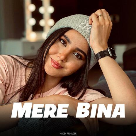 Mere Bina | Boomplay Music