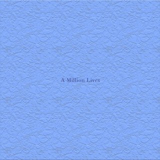 A Million Lives