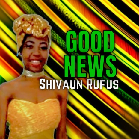 Good News ft. Shivaun Rufus | Boomplay Music