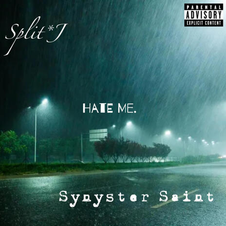 Hate me. ft. Synyster Saint | Boomplay Music