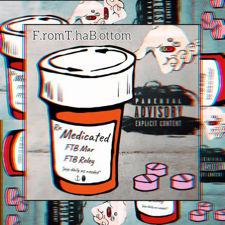 Medicated ft. FTB Roley | Boomplay Music