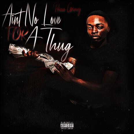 Aint No Love For A Thug | Boomplay Music