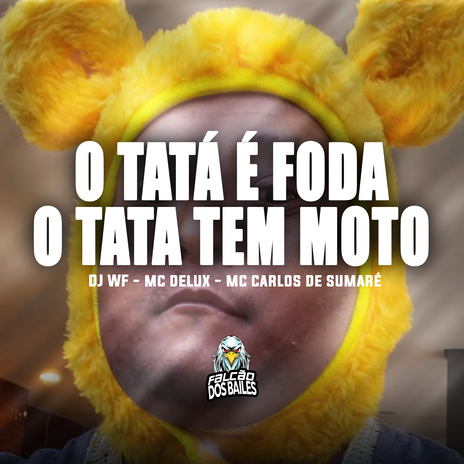 O Tatá É Foda, o Tatá Tem Moto ft. MC Carlos De Sumaré & Mc Delux | Boomplay Music