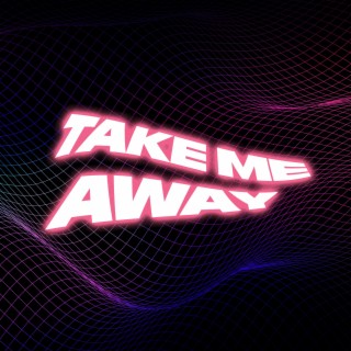 Take Me Away ft. Chunkipanda lyrics | Boomplay Music