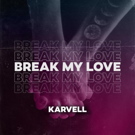 Break My Love