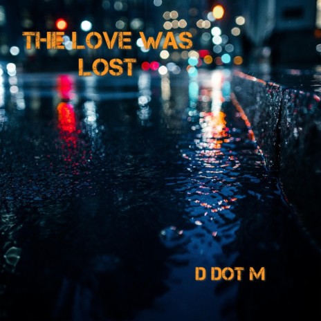 The luv was lost | Boomplay Music