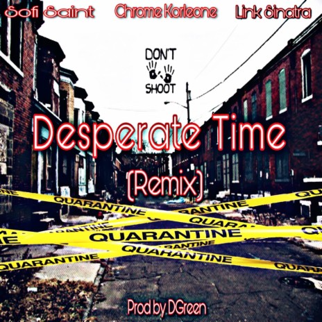 Desperate Time (Remix) ft. Sofi Saint, Link Sinatra & Chrome Korleone | Boomplay Music