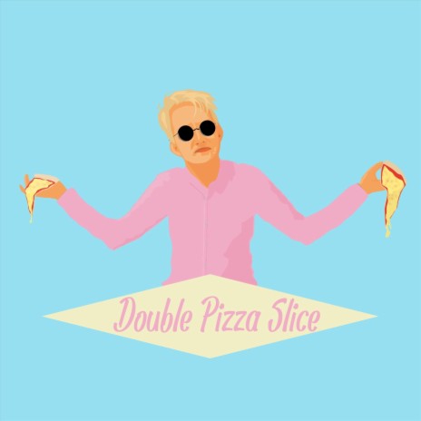 Double Pizza Slice | Boomplay Music