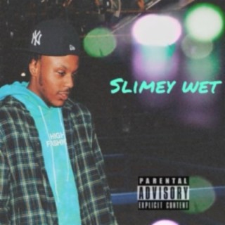 Slimey Wet