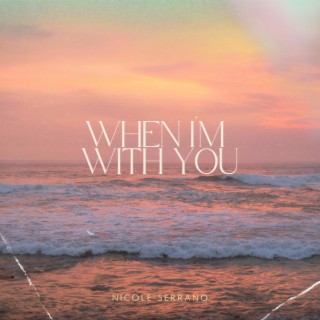 When I'm With You lyrics | Boomplay Music