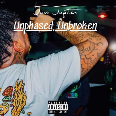 Unphased, Unbroken | Boomplay Music