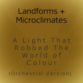 A Light That Robbed The World of Colour (Orchestral Version)