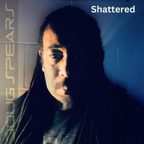 Shattered | Boomplay Music