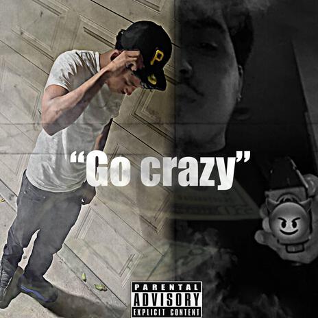 Go crazy ft. Tristesonn | Boomplay Music