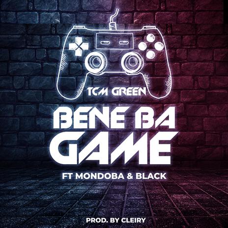 Bene Ba Game ft. Mondoba & Black "The Melanin king" | Boomplay Music