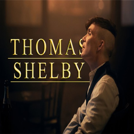 Thomas Shelby | Boomplay Music