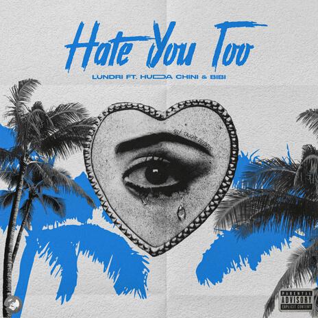 Hate You Too ft. Hudda Chini & Bibi | Boomplay Music