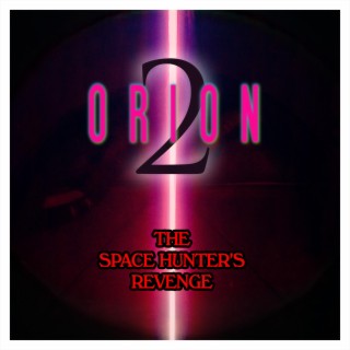 Orion 2: The Space Hunter's Revenge