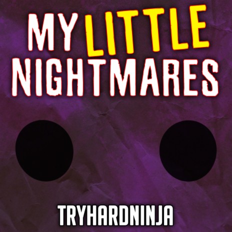 TryHardNinja - My Little Nightmares MP3 Download & Lyrics