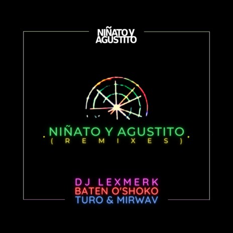 Niñato y Agustito (Turo & Mirwav Remix) | Boomplay Music